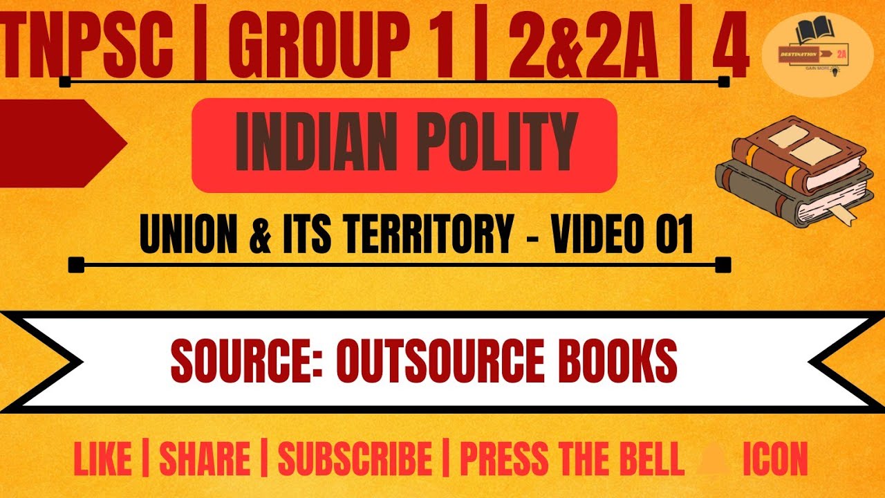 UNION & ITS TERRITORY | PART-1 | TNPSC GR 1, 2&2A, 4 | INDIAN POLITY | EASY TO UNDERSTAND | 2026
