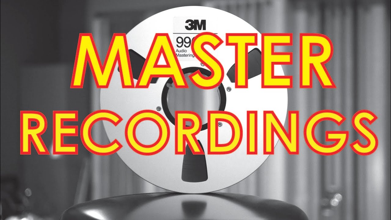 Master Recordings - Owning and Archiving YOUR Masters!