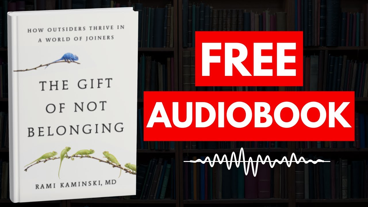 The Gift of Not Belonging by Rami Kaminski MD [ Full Audiobook Free ]