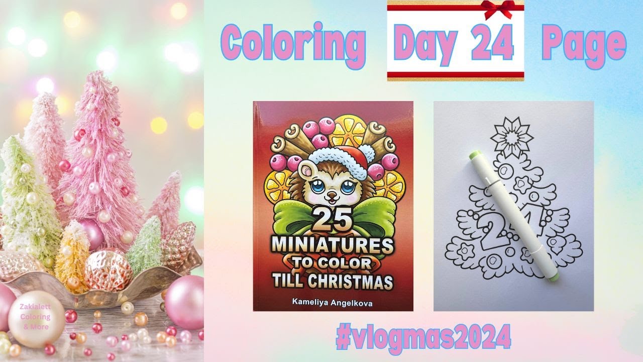 Coloring Day 24 Page / 25 Miniatures to Color till Christmas / #vlogmas #vlogmas2024