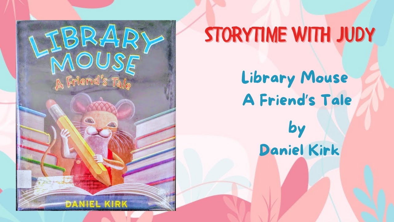 READ ALOUD Children's Book - Library Mouse A Friend's Tale