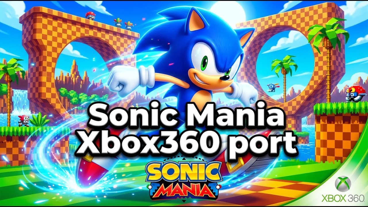 Sonic Mania Xbox360 Port Gameplay 1080p 60 FPS