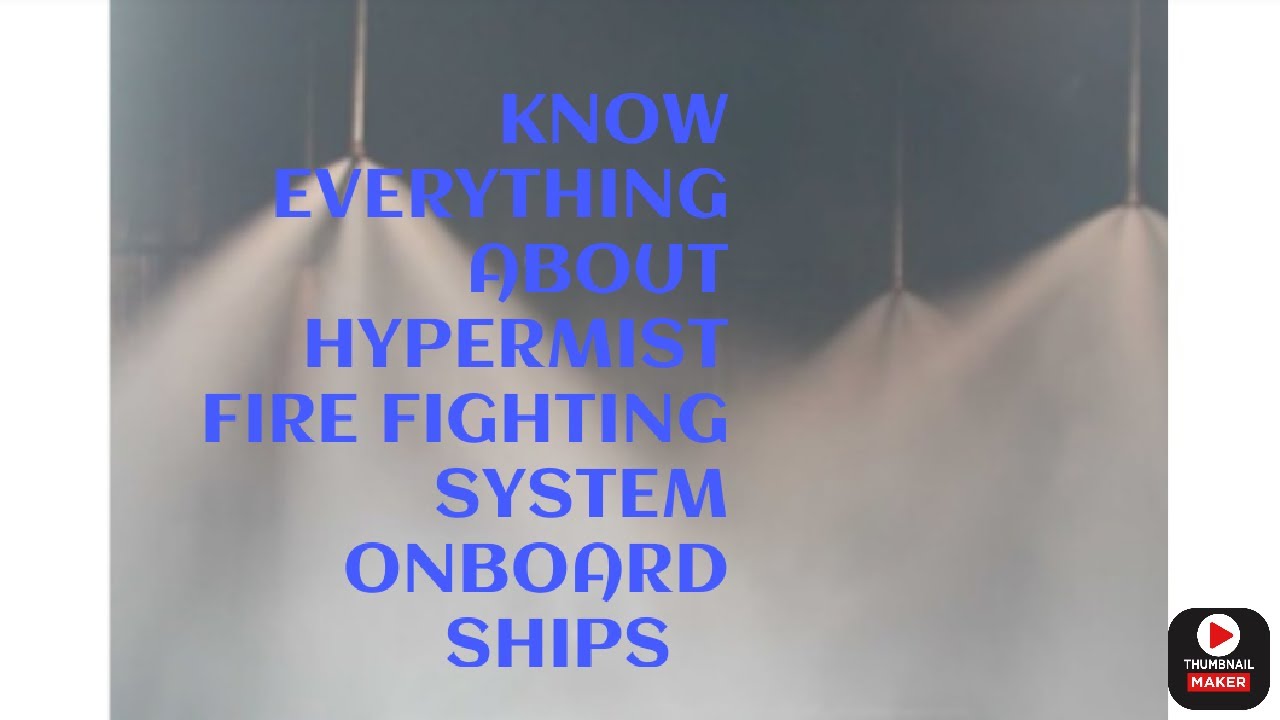 How do they work... know everything about Hypermist fire fighting system onboard ship...