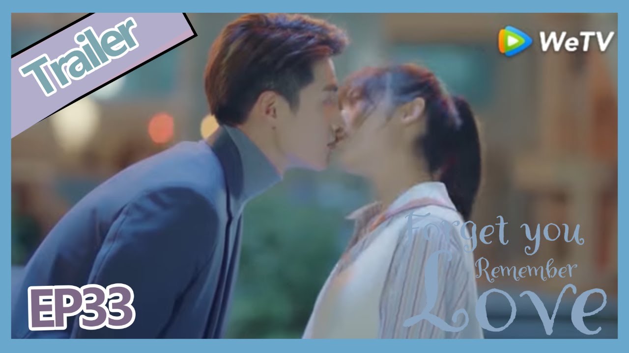 【ENG SUB】Forget You Remember Love Clip EP33:Qian Yu kiss Shan Jun Hao, so sweet!