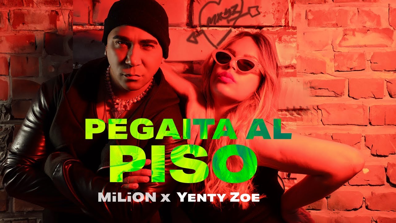 MiLion x Yenty Zoe - PEGAiTA AL PiSO (Official Video)