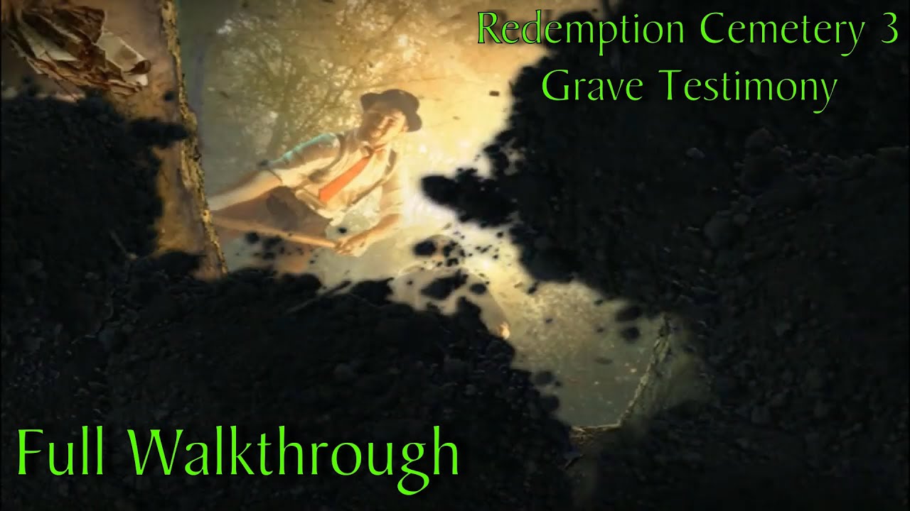 Let's Play - Redemption Cemetery 3 - Grave Testimony - Full Walkthrough