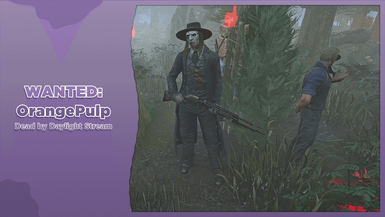 WANTED: OrangePulp | Dead by Daylight 2v8