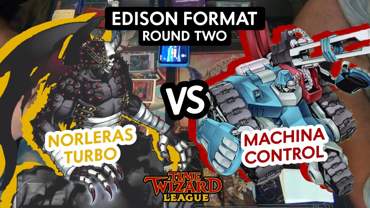 Yu-Gi-Oh! Edison Format - Round Two - Norleras Turbo vs Machina Control - Time Wizard League