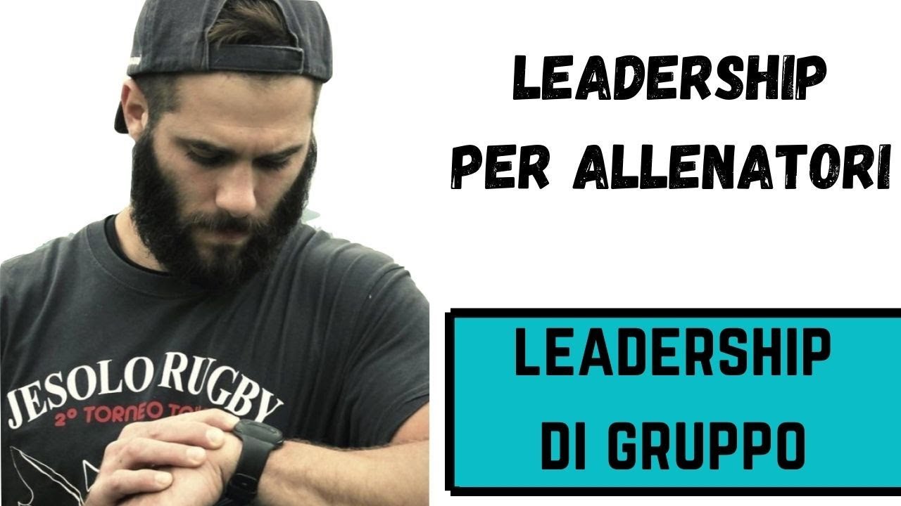 La leadership dell'allenatore: leadership e gestione del gruppo
