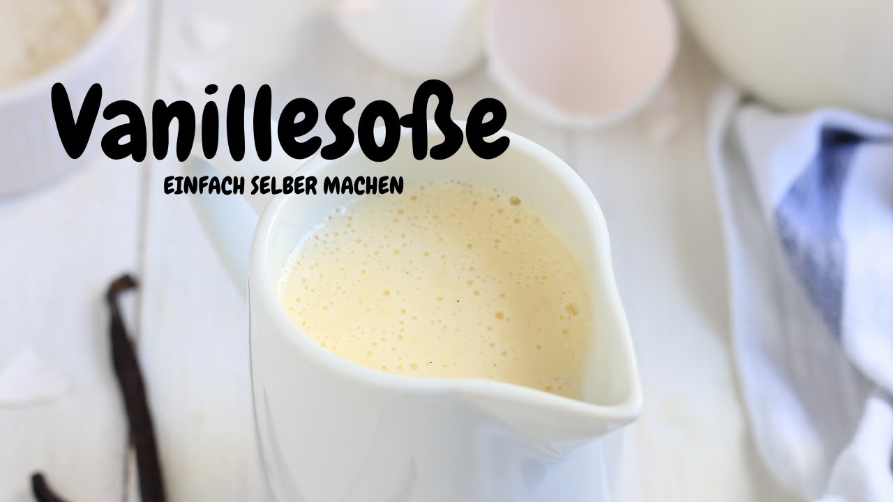 Vanillesoße Einfach Selber Machen | Hausgemacht | Rezept