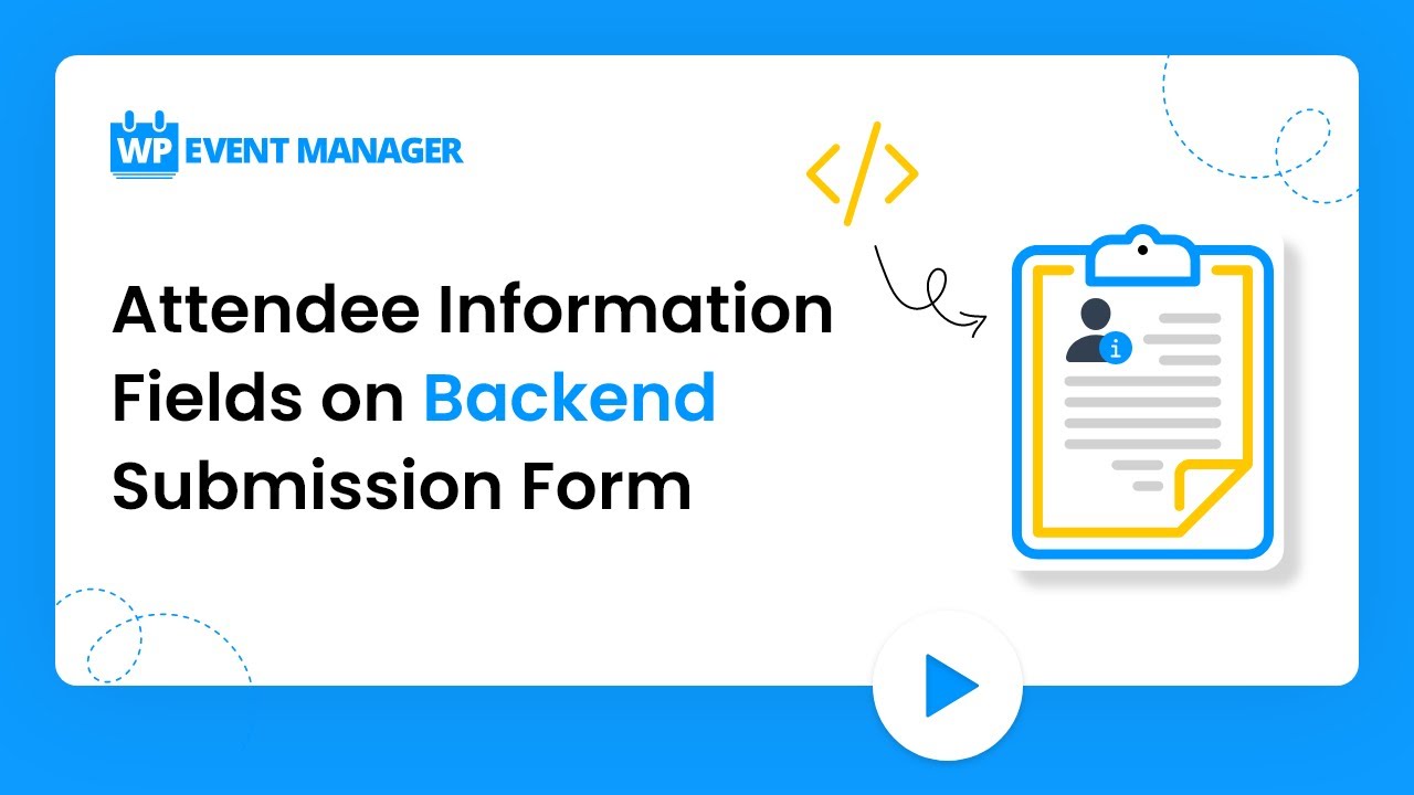 Attendee Information Fields on Backend Submission Form