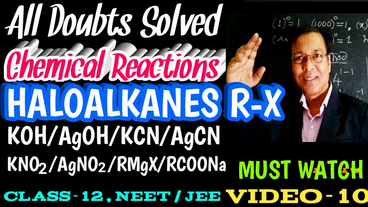 Chemical Reactions of Haloalkanes ( Alkyl Halides ) with KOH/AgOH/KCN/AgCN/RMgX (All Doubts Solved )