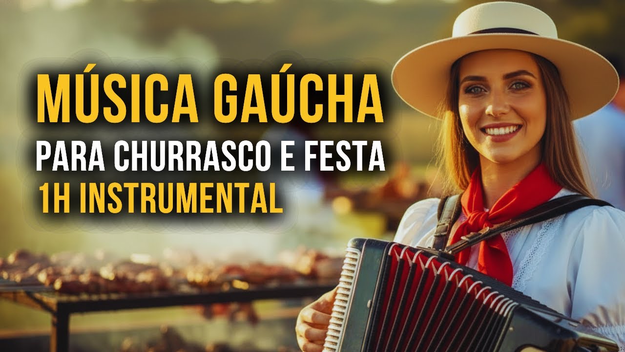 MÚSICA GAÚCHA Instrumental para CHURRASCO e FESTA – Vaneira, Vaneirão e Chamamé