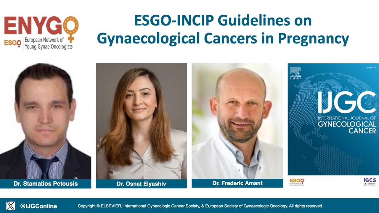 🚨ESGO-INCIP Guidelines on Gynaecological Cancers in Pregnancy Prof Amant & Dr Petousis & Dr Elyashiv