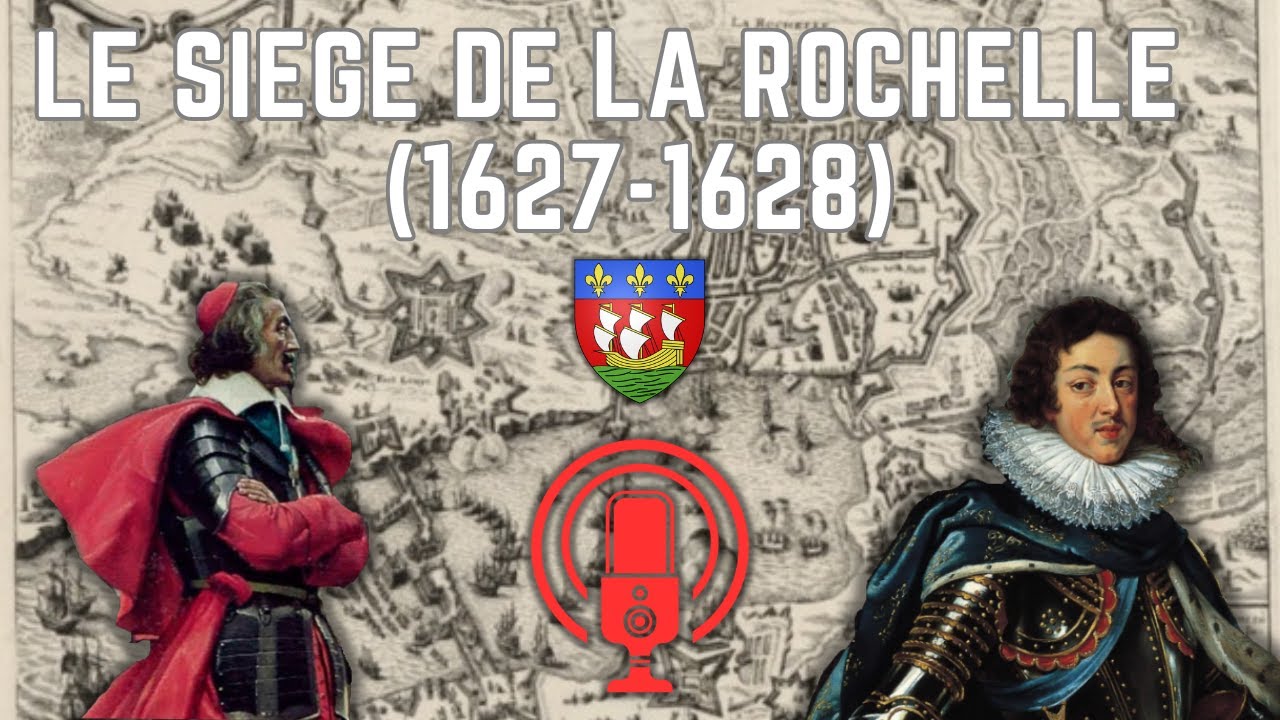Pourquoi La Rochelle a été assiégée ? (Histoire #21)