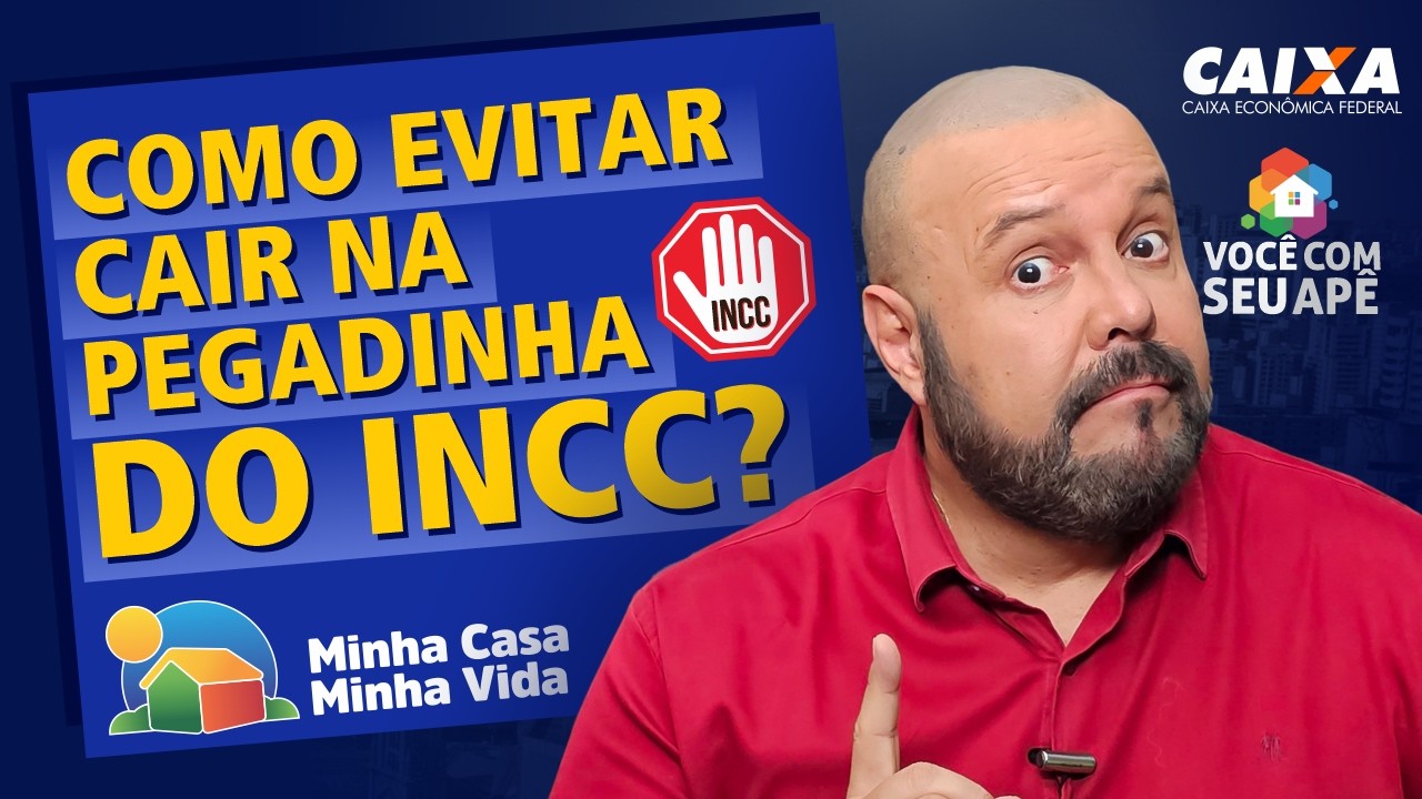 Como Evitar Cair Na Pegadinha do INCC? - Programa Minha Casa Minha Vida.