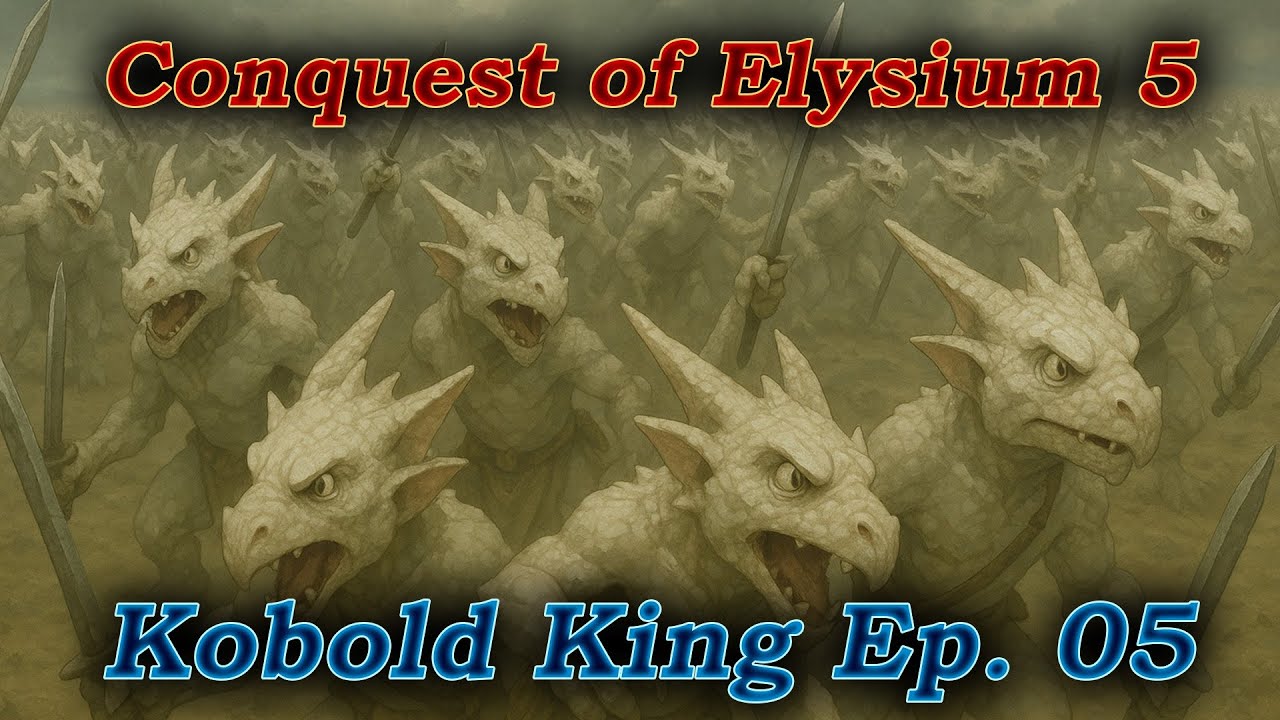 Conquest of Elysium 5 | Kobold King | Ep. 05