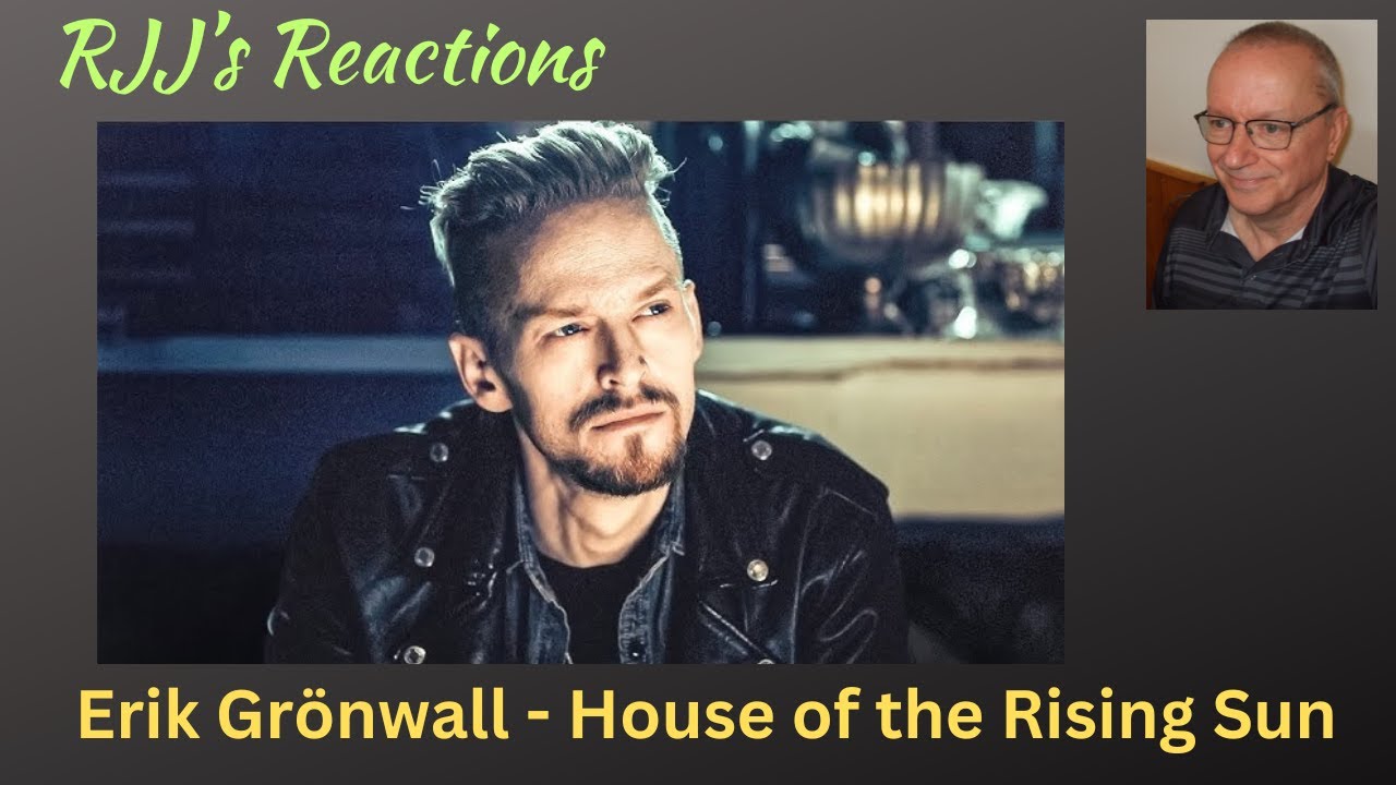 Erik Grönwall  - House of the Rising Sun (The Animals cover)  🇨🇦 RJJ's Reaction