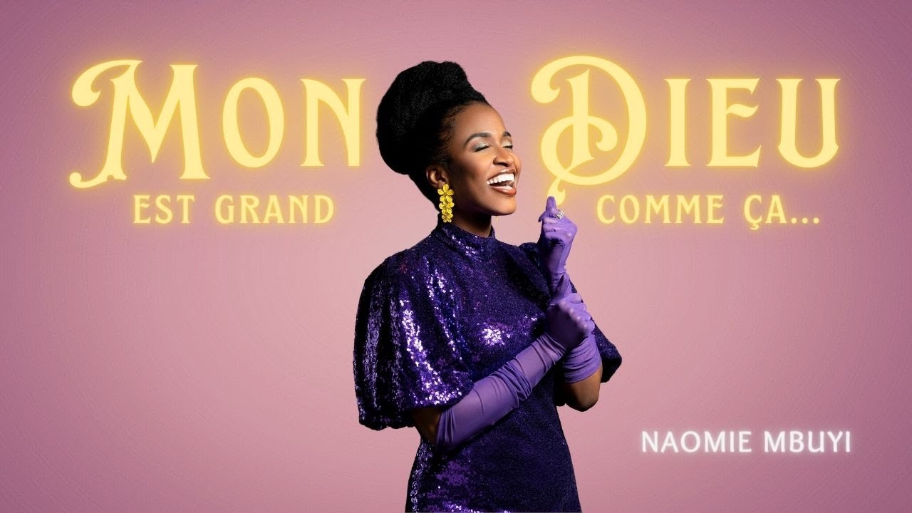 Naomie Mbuyi - Mon Dieu est grand comme ça... [Clip officiel]