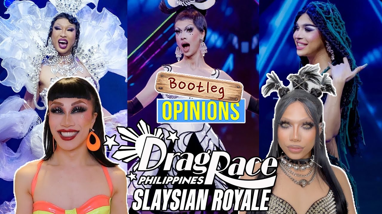 Drag Race Philippines: Slaysian Royale x Bootleg Opinions: 