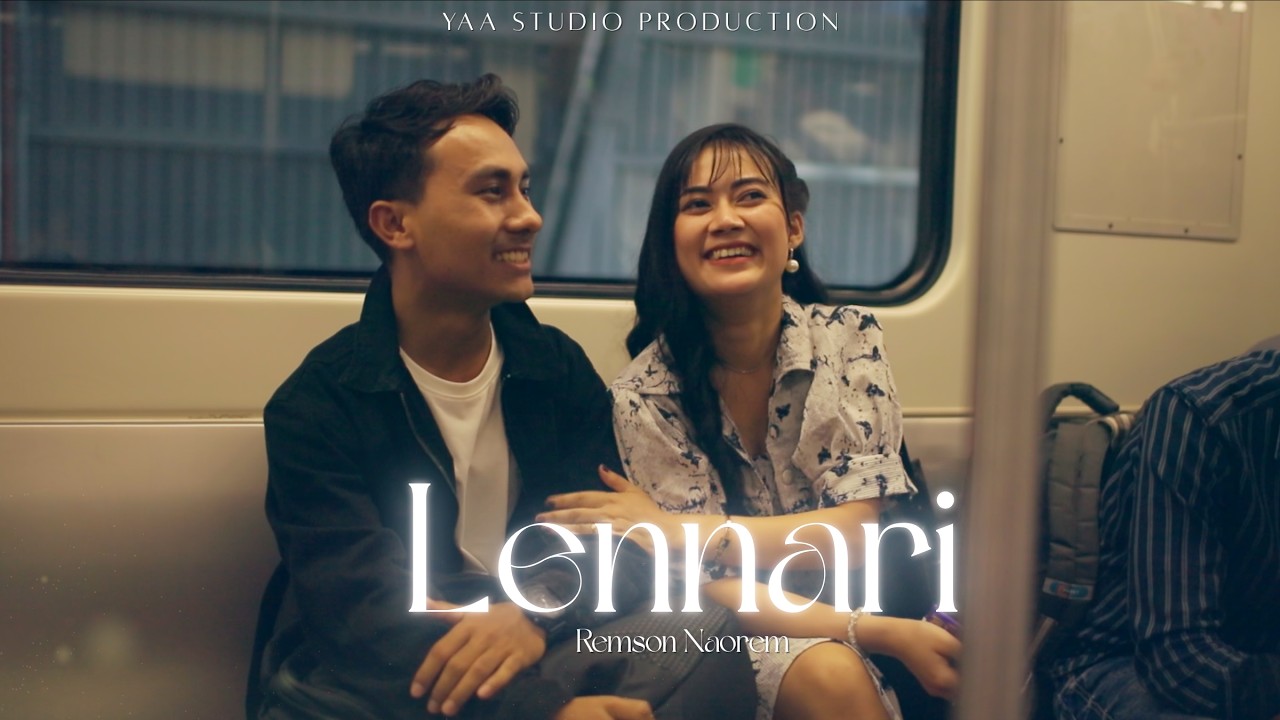 [ꯂꯦꯟꯅꯔꯤ] LENNARI ~ Official MV | Remson Naorem ft. Emarel Leishangthem