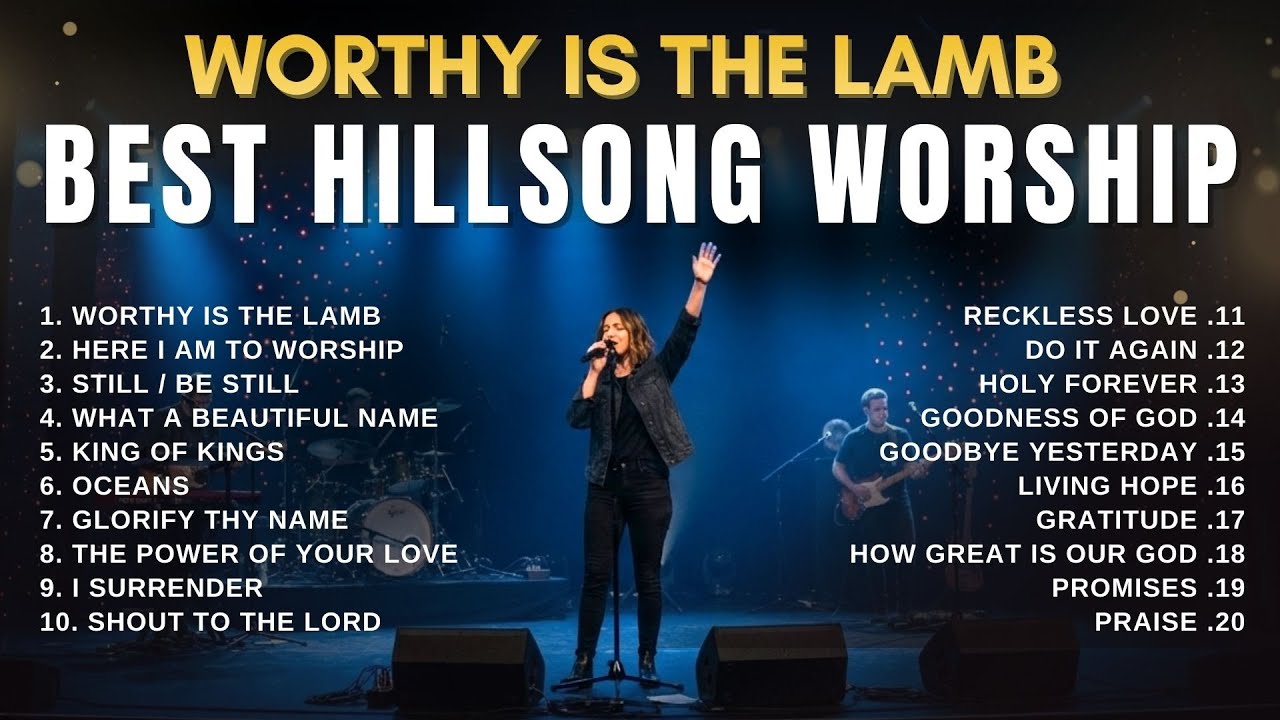 Worthy Is The Lamb | Best Hillsong Worship Nonstop Playlist - Here I Am To Worship & More