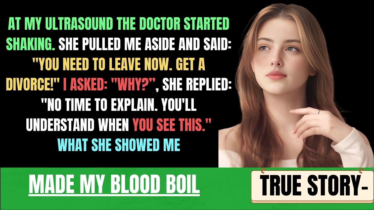 The Doctor Saw My Ultrasound And Begged Me To Get A Divorce... I Never Expected The Truth...