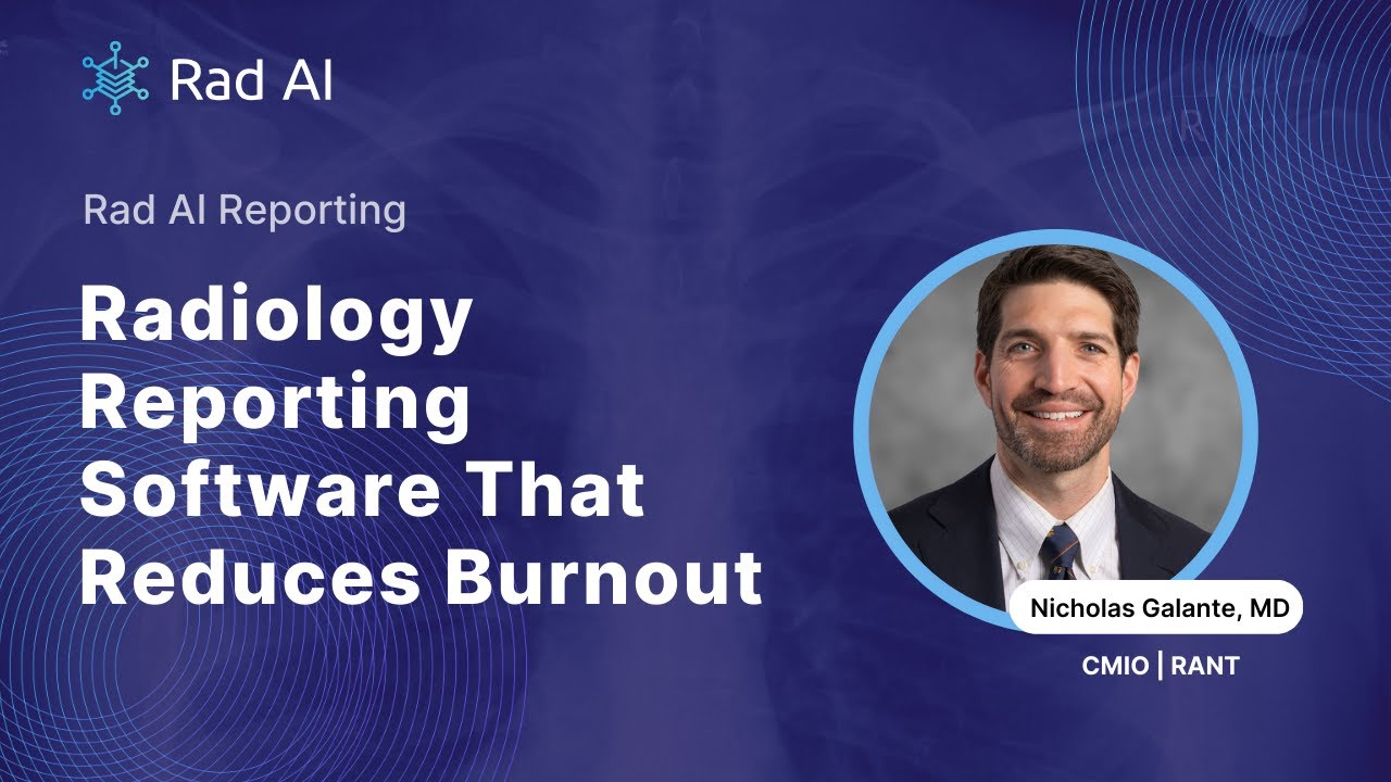 Rad AI Reporting: Radiology Reporting Software That Reduces Burnout