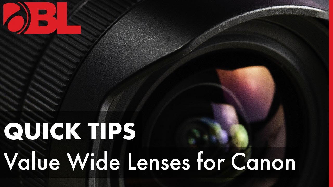 The 5 Best Value Canon Wide Angle Lenses 2019 | BL Quick Tips