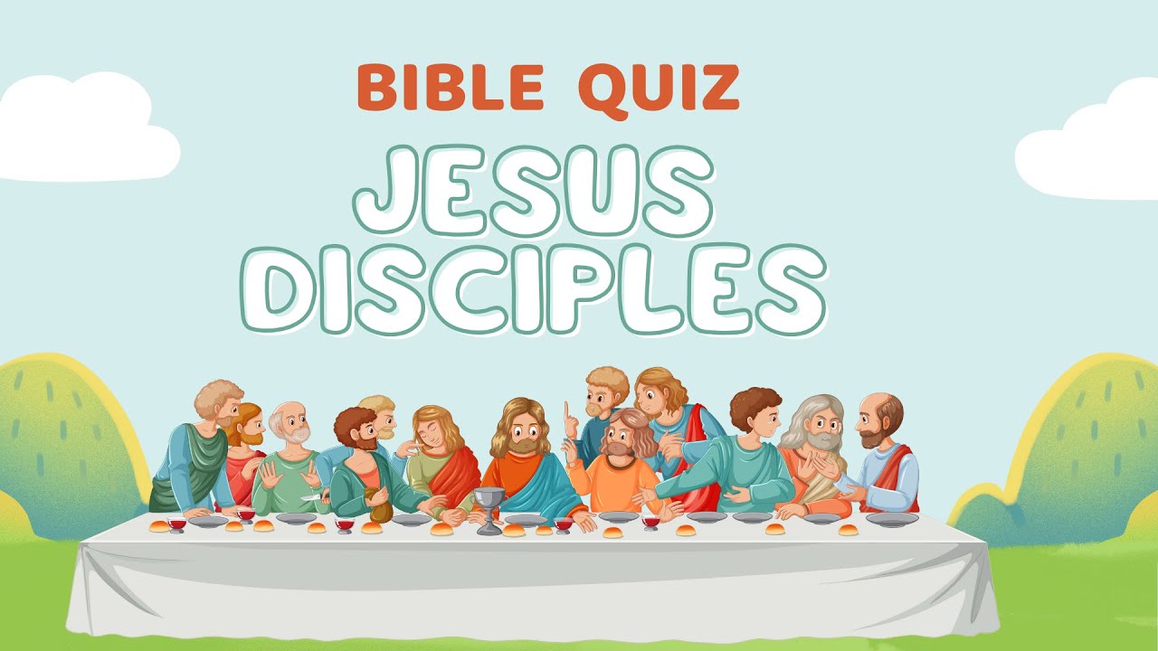 Bible Quiz About Jesus | For Kids - How Well Do You Know The 12 Disciples of Jesus?