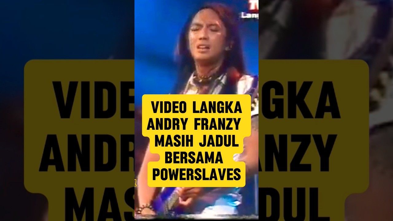 video jadul || ANDRY FRANZY BERSAMA POWERslave || ber217an