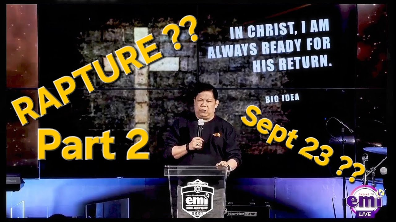 Rapture ?? &ndash; Part 2 | Bishop Emi Domingo Preaching | September 21, 2025