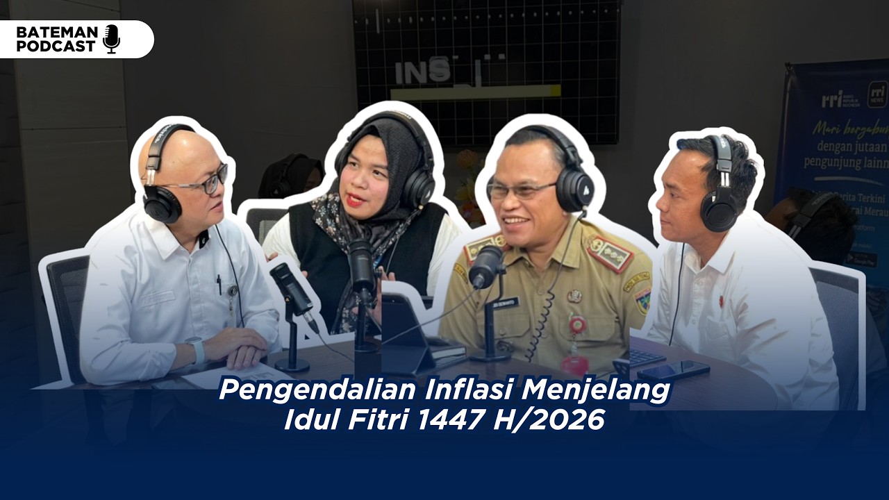 Pengendalian Inflasi Menjelang Idul Fitri 1447 H/2026 - BATEMAN PODCAST