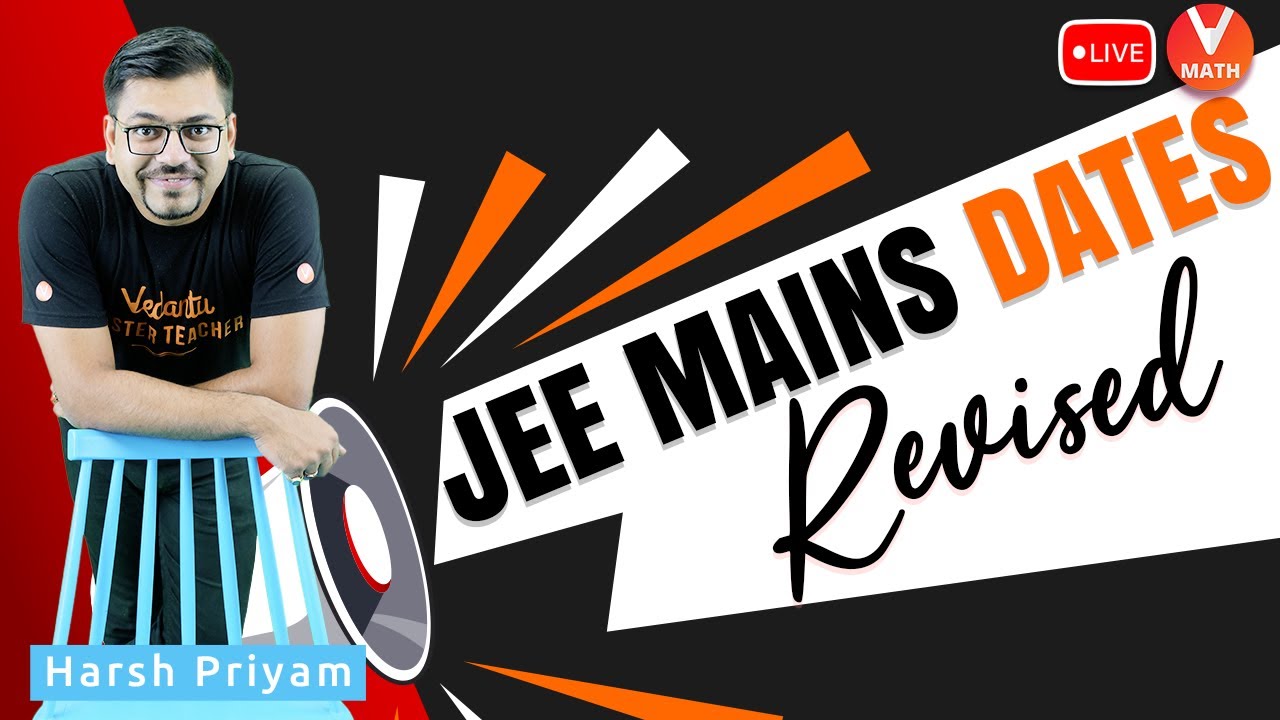 Breaking News: JEE Mains Dates Revised😨 | Jee Mains 2022 Latest Update🔥| Harsh Sir | Vedantu Maths