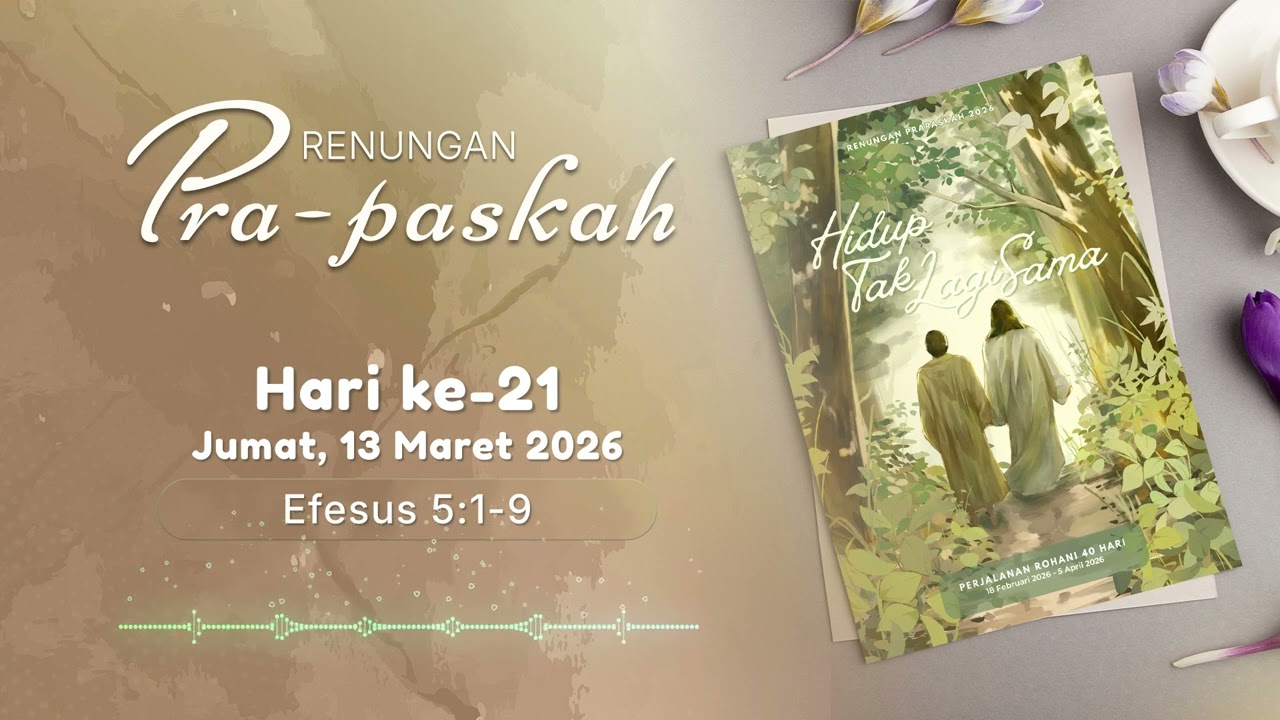 Hari ke - 21  Renungan Prapaskah Jumat, 13 Maret 2026