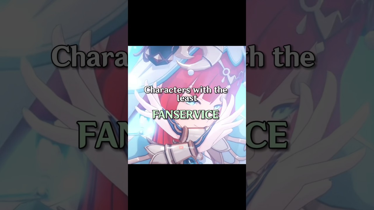 Characters with LEAST fanservice ☺️ / 
