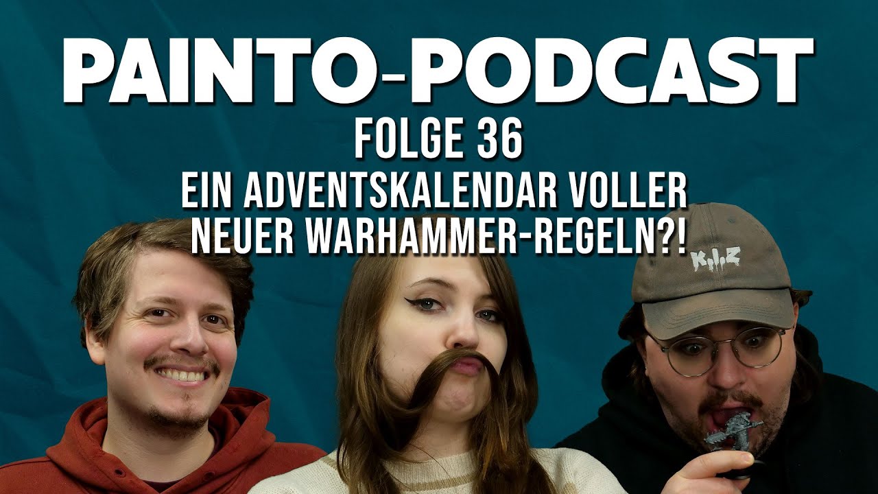 Ein Adventskalendar voller neuer Warhammer-Regeln?! - Painto-Podcast Folge 36