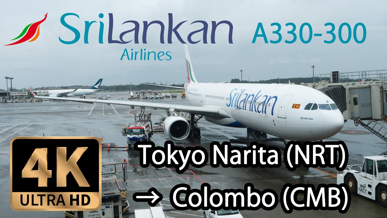【4K Flight】Tokyo Narita (NRT) to Colombo (CMB) SriLankan Airlines A330-300 スリランカ航空　東京成田→コロンボ