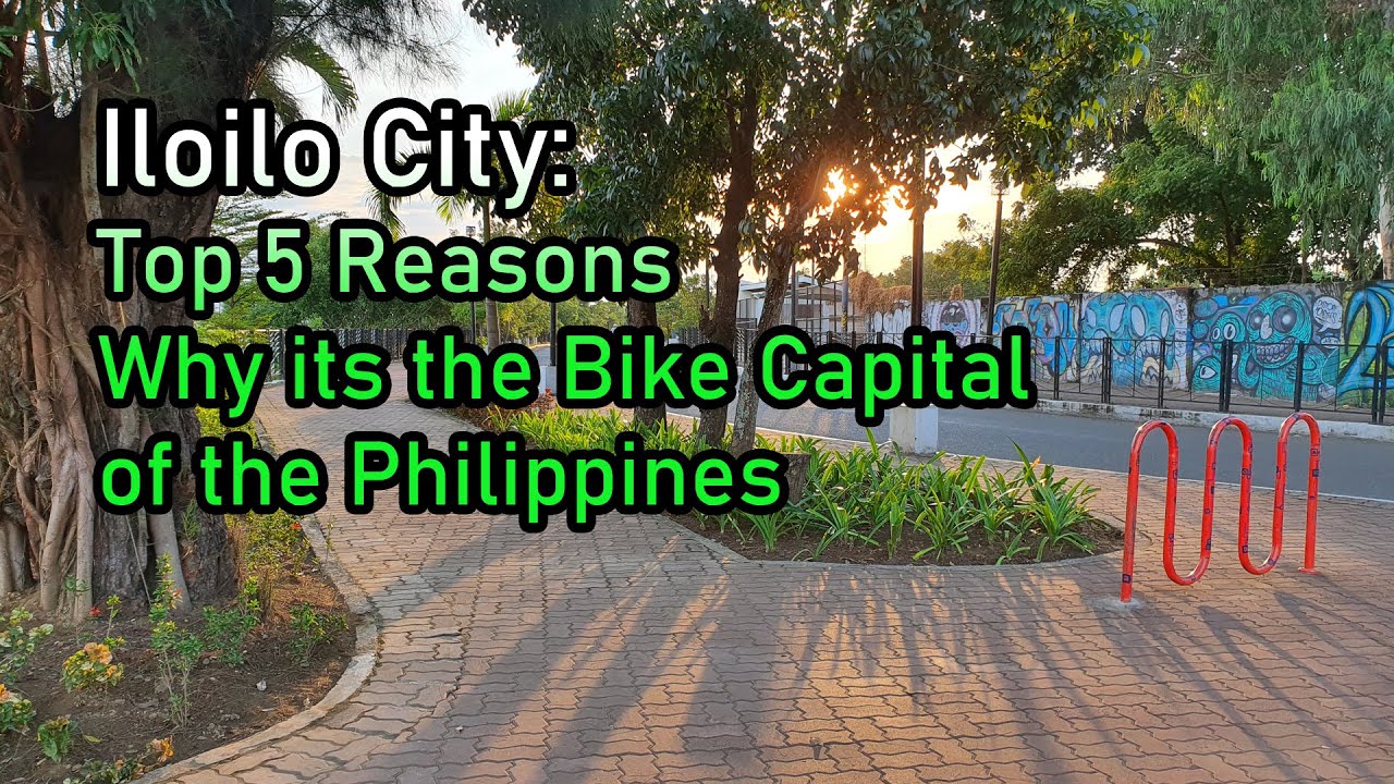 Iloilo City  - The Bike Capital of the Philippines (Top 5 Reasons Why)