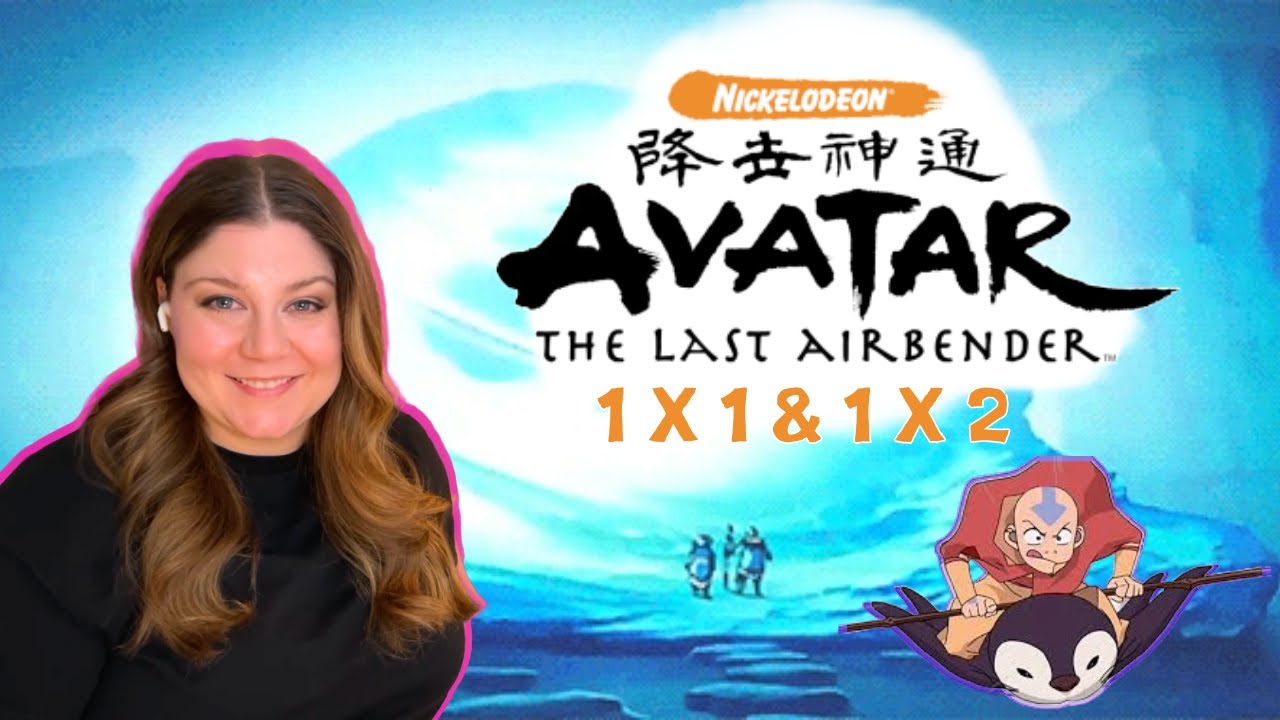 Avatar: The Last Airbender Reaction 1 x 1 & 1 x 2 | The Boy in the Iceberg & The Avatar Returns