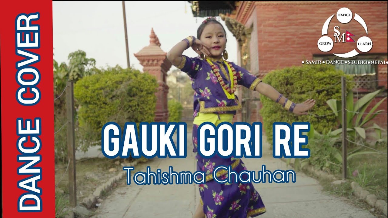 GAUKI GORI RE || Melina rai || Dance cover By Tahishma Chauhan | Choreography By SAMIR MALI