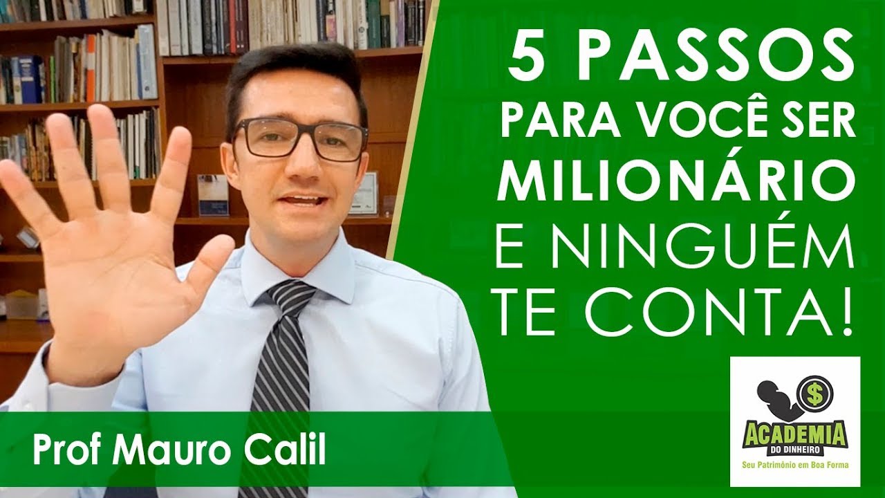 5 PASSOS PARA VC SER MILIONÁRIO E NINGUÉM TE CONTA