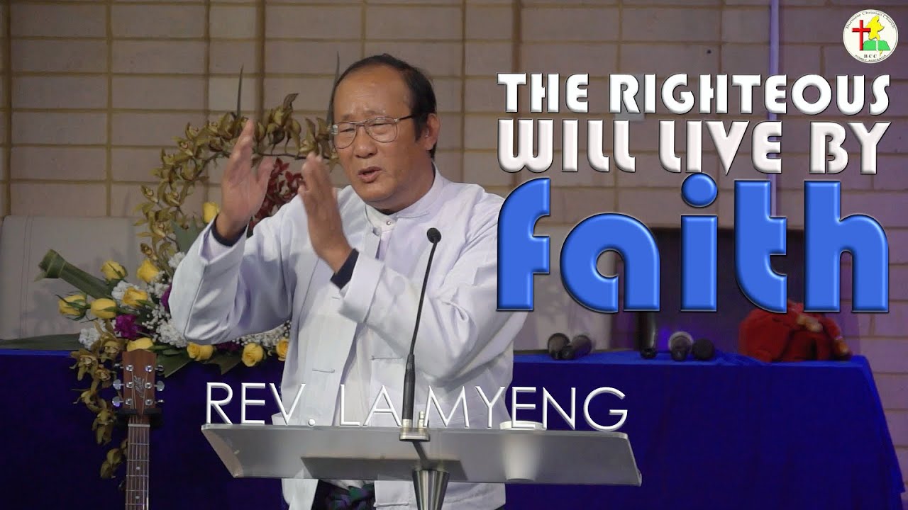 The righteous will live by faith | REV. LA MYENG | #bccsyd