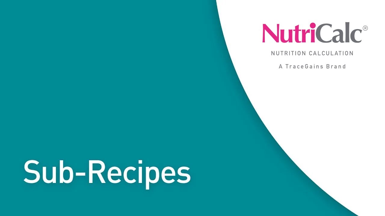Creating and Using Sub Recipes with NutriCalc | Nutrition Calculation Software - 2022 Updates!