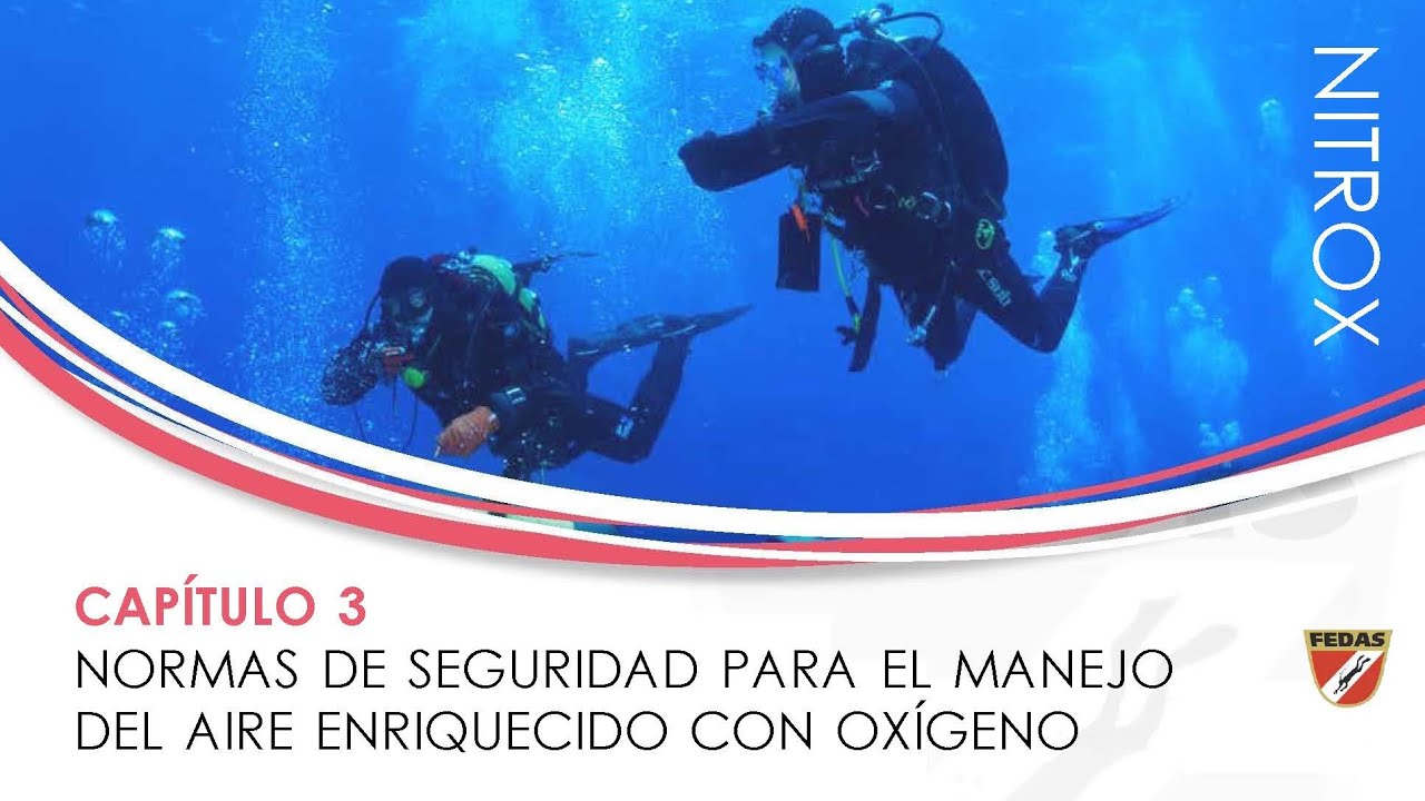Buceo con Nitrox (FEDAS): 3. NORMAS DE SEGURIDAD PARA EL MANEJO DEL AIRE ENRIQUECIDO CON OXÍGENO