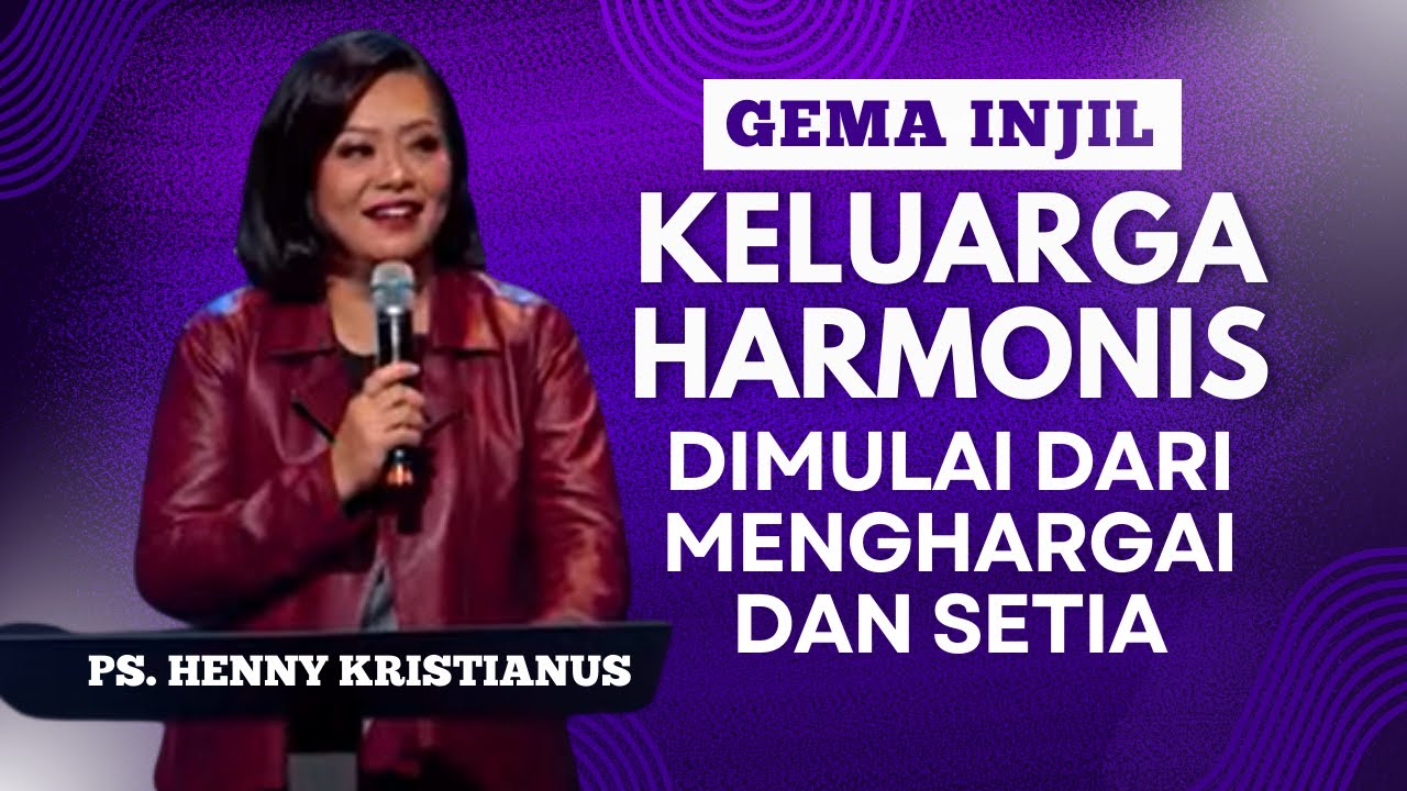 Keluarga Harmonis Dimulai dari Menghargai dan Setia! | Ps. Henny Kristianus
