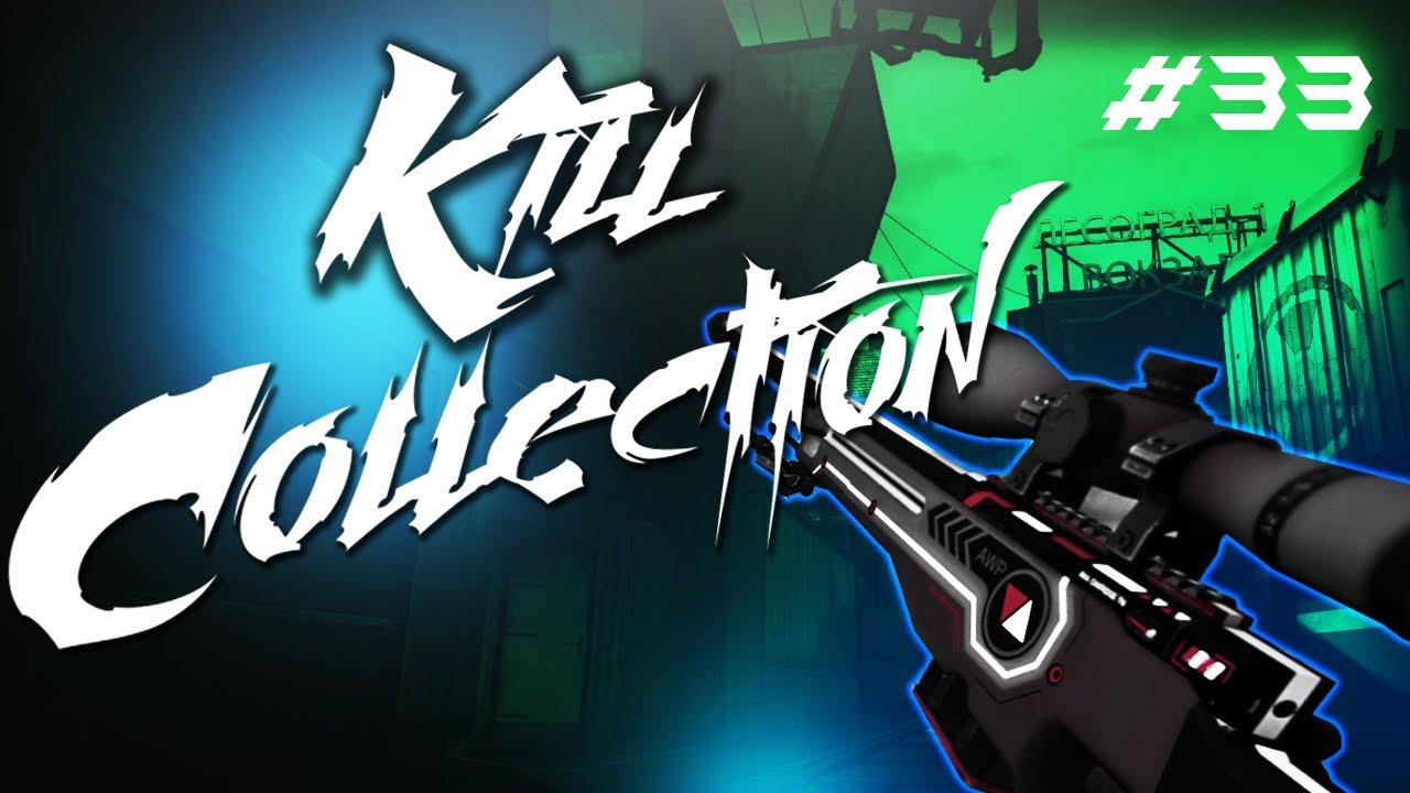 CS:GO Kill Collection 33