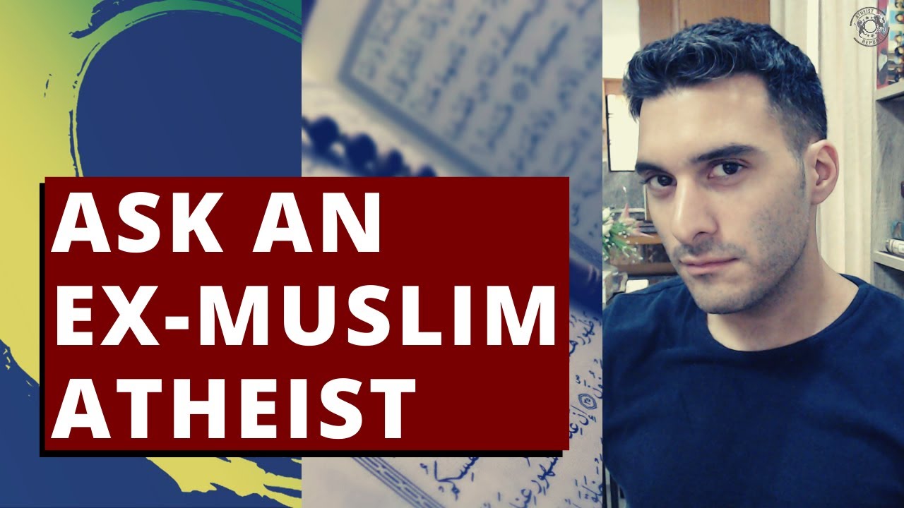 Ask An Ex-Muslim Atheist