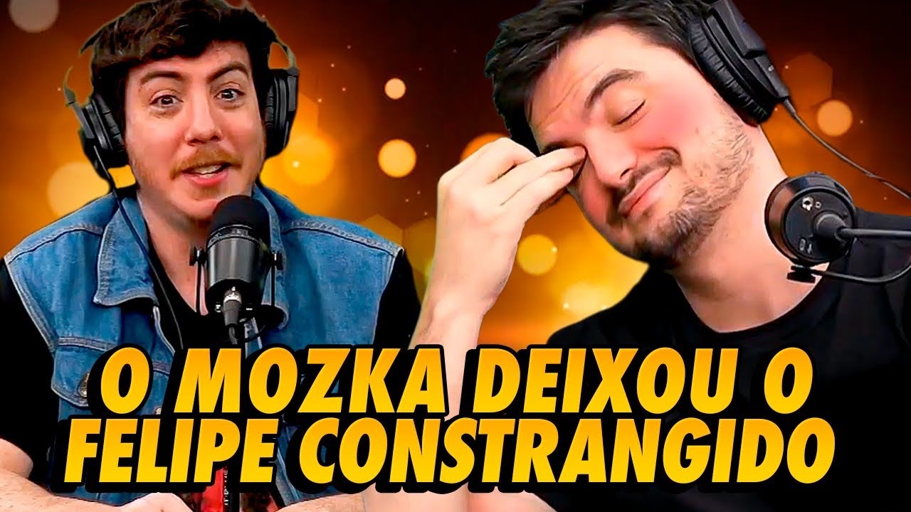 MOZKA DEIXOU O FELIPE CONSTRANGIDO