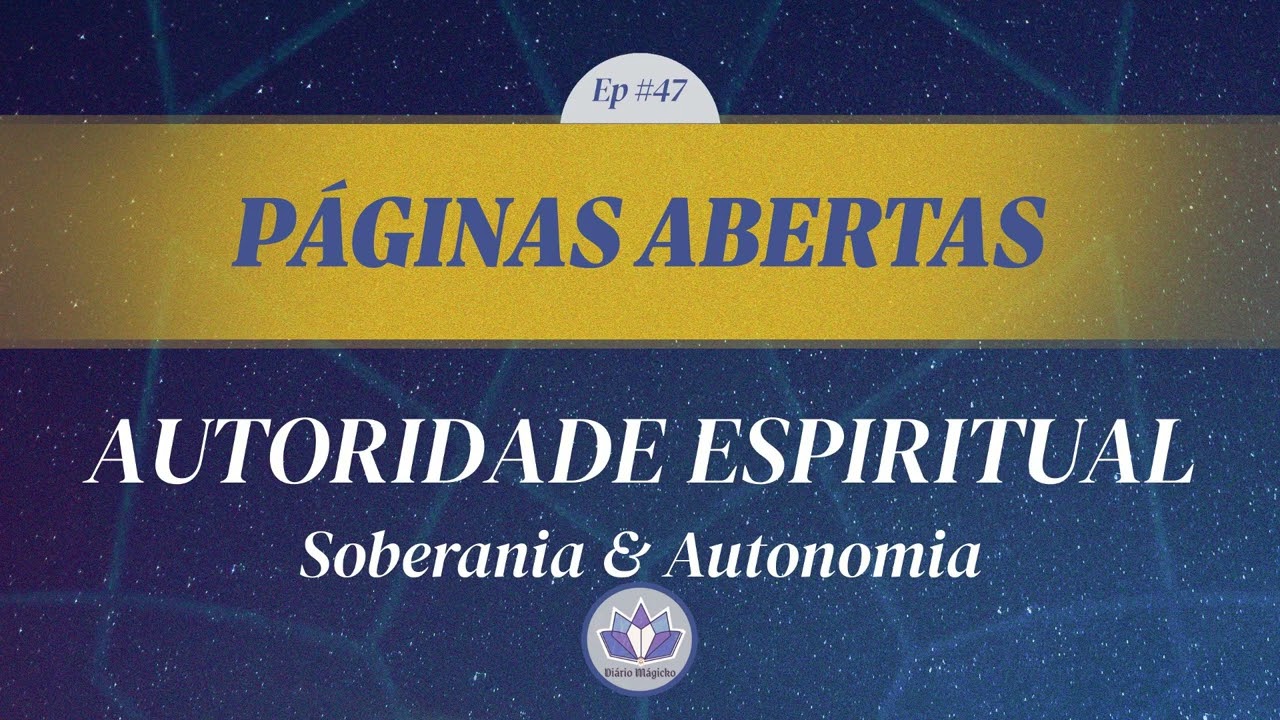 PA #47 &ndash; Autoridade Espiritual: Autonomia & Soberania